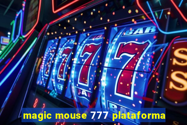 magic mouse 777 plataforma